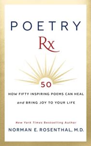 Poetry Rx: How 50 Inspiring Poems Can Heal and Bring Joy To Your Life