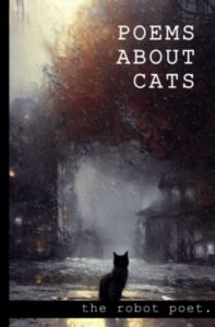 Poems About Cats: With Stunning Color Illustrations. A Lovely Poetry Anthology, and Cat Picture Book For Adults – The Perfect Cat Poetry Gift For Cat Lovers.