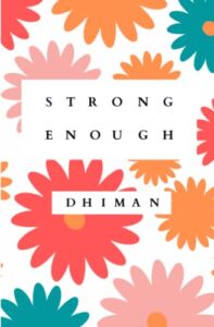 Strong Enough: Notes on discovering hope, love and strength within