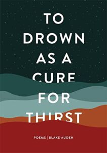 To Drown as a Cure for Thirst: Poems