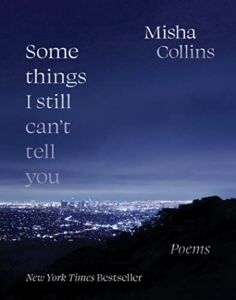 Some Things I Still Can’t Tell You: Poems