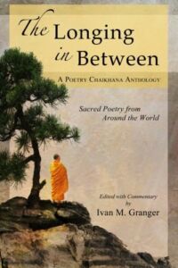 The Longing In Between: •Sacred Poetry From Around The World (A Poetry Chaikhana Anthology)
