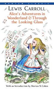 Alice’s Adventures in Wonderland & Through the Looking-Glass (Bantam Classics)