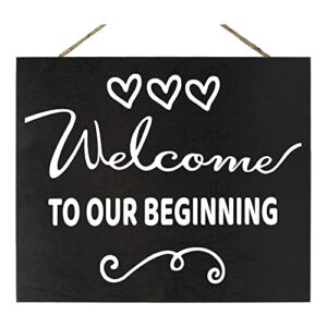 JennyGems Welcome To Our Beginning, 10×12 Inch Wood Hanging Wedding Sign, Engagement, Wedding Decor, Housewarming Gifts (Black)