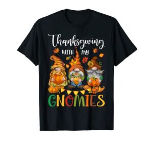 Thanksgiving With My Gnomies Fall Autumn Vibes T-Shirt