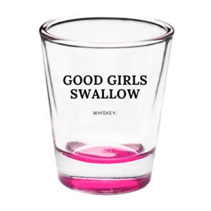 TIPSY UMBRELLA “Good Girls Swallow” funny Whiskey shot glass (1.75 oz) (Pink)