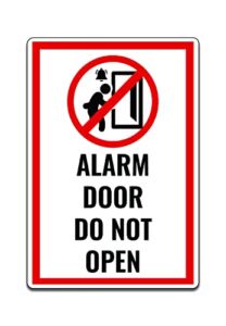 Door Signage for Office Building, Wearhouse, Bar, Restaurant, or Club Door Sign “Alarm Door Do Not Open” (4 x 6 in. Sticker)