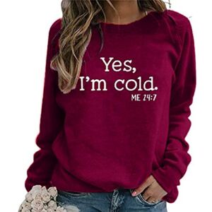 Yes Im Cold Sweatshirt Women Letter Graphic Pullover Reindeer Xmas Blouse Crew Neck Tunic Tops Fall Clothing