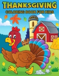 Thanksgiving Coloring Book For Kids: Simple, Cute And Big 50 Thanksgiving Coloring Pages Filled With Turkeys, Autumn Leaves, Pumpkins, Apples, Acorns and more (coloring books for kids)
