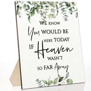 Memorial Table Sign for Wedding, We Know You Would Be Here Today If Heaven Wasn’t So Far Away Wedding Sign, Wooden Wedding Decor Loving Memory Sign for Ceremony and Reception (Fresh Style)