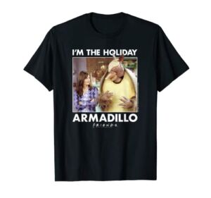Friends Ross Gellar I’m The Holiday Armadillo T-Shirt