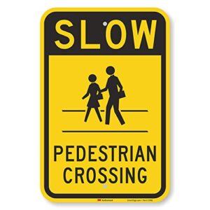 SmartSign “Slow – Pedestrian Crossing” Sign | 12″ x 18″ 3M Engineer Grade Reflective Aluminum