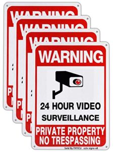 Warning 24 Hour Video Surveillance Sign,No Trespassing Signs Private Property Metal 10×14 Aluminum UV Printed,Durable/Weatherproof Up to 7 Years Outdoor for Home and Business (4-Pack)
