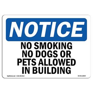 OSHA Notice Sign – No Smoking No Dogs Or Pets Allowed in Buildings | Rigid Plastic Sign | Protect Your Business, Work Site, Warehouse |  Made in The USA