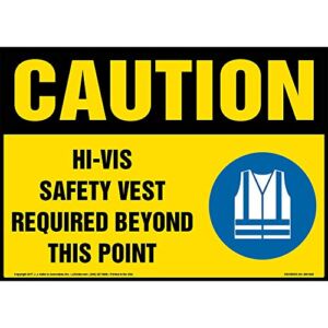Caution: Hi-Vis Safety Vest Required Beyond This Point Sign – J. J. Keller – 14″x10″ Aluminum w/Rounded Corners for Indoor/Outdoor Use – Complies w/ANSI Z535.2-2011 & OSHA 29 CFR 1910.145, 1926.200