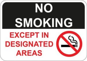 No Smoking Except in Designated Areas sign. 10″ x 7″ commercial aluminum. Keep Property and Air Clear of Tobacco Smoke-Pre-drilled holes for Indoor or Outdoor Use. Keep Smokers and Vaping Away