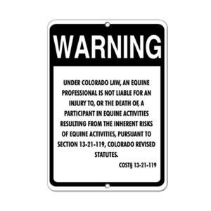 Aluminum Vertical Metal Sign Multiple Sizes Colorado Law Equine Activist Not Liable for Injury Death State Right with Border Weatherproof Street 12x18Inches