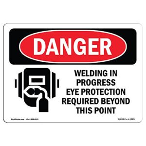 OSHA Danger Sign – Welding in Progress Eye Protection Required | Aluminum Sign | Protect Your Business, Construction Site, Shop Area |  Made in The USA