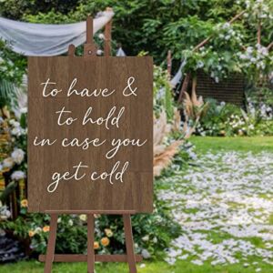 to Have and to Hold in Case You Get Cold Sign Wedding Blanket Sign Rustic Wedding Decorations Vintage Vertical Wooden Sign Outdoor Wedding Signage for Wedding Guests 16×20