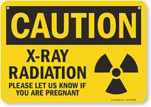 SmartSign – S-8154-PL-10 “Caution – X-Ray Radiation, Please Let Us Know If You Are Pregnant” Sign | 7″ x 10″ Plastic Black on Yellow