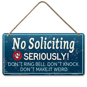 No Soliciting Sign For House Funny Personalized Signs for Home Front Door Seriously Don’T Knock Or Ring Doorbell Don’T Make It Weird 5×10 Inch