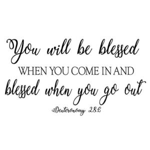You Will be Blessed When You Come in and Blessed When You go Out – Deuteronomy 28:6 Vinyl Wall Decal God Bless Quotes Decoration Home DIY Entryway Christian Handwriting Art