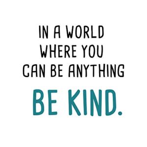 in a World Where You Can Be Anything Be Kind-Inspirational Quotes Wall Decals-Vinyl Stickers for Bedroom Living Room School Office Home Decor