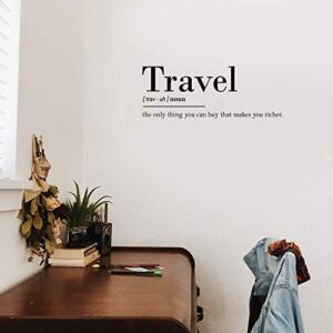 Vinyl Wall Art Decal – Travel The Only Thing You Can Buy That Makes You Richer- 10″ x 27″ – Trendy Funny Optimistic Travel Quote Bedroom Living Room Office Coffee Shop Agency Travelers Decor (Black)