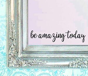 BERRYZILLA Be Amazing Today Decal 16″ X 3.5″ Quote Mirror Quotes Vinyl Wall Decals Walls Stickers Home Decor