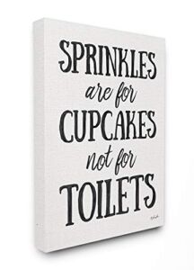 Stupell Industries Sprinkles are for Cupcakes Not Toilets Black Marker Look Typography Canvas Wall Art, 30 x 40, Multi-Color