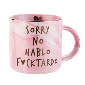 Gag Gifts for Women – Funny Sarcastic Novelty Gift for Friends, Coworkers, Boss, Employee, Adults – Birthday Mugs for Mom, Sister, BFF – Sorry No Hablo Fuctardo – 11.5oz Ceramic Cup