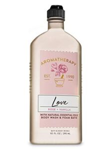 Bath and Body Works Aromatherapy LOVE – ROSE + VANILLA Body Wash and Foam Bath 10 Fluid Ounce