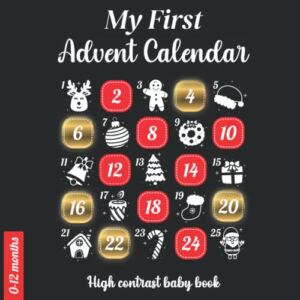 My First Advent Calendar: High contrast baby book. Christmas Countdown Calendar for Newborns and Infants 0-12 months