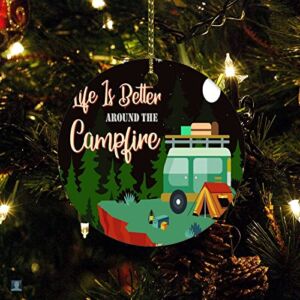 Ornament Life is Better Around The Campfire Xmas Gift Christmas Decoration Keepsake Ornament Campers and Outdoors Lovers Gifts Holiday Ornament for Home Christmas Tree Decor