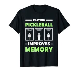 Playing Pickleball Improves Memory Dink Player T-Shirt