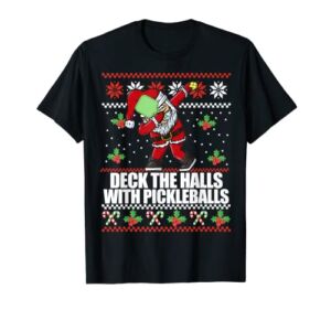 Deck The Halls With Pickleballs Christmas Santa Claus Xmas T-Shirt