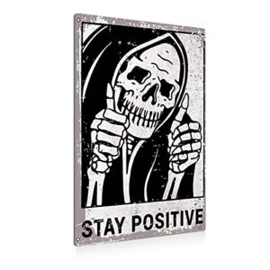 Vintage Stay Positive Skull Sign Metal Tin Sign Wall Décor Funny – Retro Sign for Home Living Room Bedroom Decor Gifts – 8×12 Inch