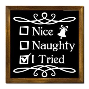 Christian Wood Framed Sign Nice Naughty I Tried Wooden Plaque Rustic Home Decor Farmhouse Inpirational Hanging Wall Art Holiday Kitchen Coffee Bar Dining Room Decoration 7″x7″