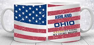 Independence Day Mug – Ashland Ohio It’s Where My Story Begins – America Coffee Mug 4th of July USA Flag Day Patriotic Holiday, 2 Sided Ceramic White Mug 11 oz (1 Pack)