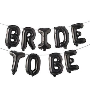 Bride to Be Banner Letters Balloons Pack Engagement Party Decorations 16 Inches of Foil Mylar Supplies Kit for Bachelorette Celebration or Bridal Shower (Black)