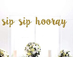 Astra Gourmet Sip sip Hooray Gold Glitter Banner | Bridal Shower | Glitter Party Decorations | Photo propd | Wedding Celebrate Birthday Holiday Baby Shower Party Decorations