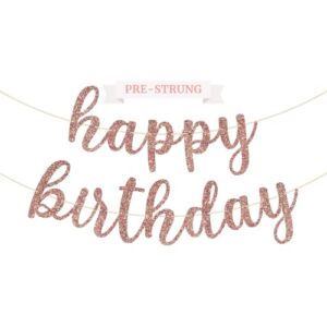 Pre-Strung Happy Birthday Banner – NO DIY – Rose Gold Glitter Birthday Banner in Script – Pre-Strung Garland on 6 ft Strands – Rose Gold Birthday Party Decorations & Decor. Did we mention no DIY?