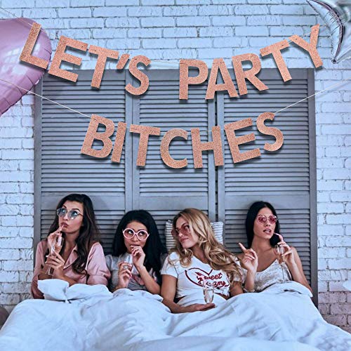 Rose Gold Let’s Party B-tches Banner – Girls Night Decorations for Adults – Bachelorette Party, Birthday, Game Night, Lingerie Party, Pajama, Pink, Ladies Night & Divorce Party Decorations for Women | The Storepaperoomates Retail Market - Fast Affordable Shopping