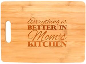 Everything Is Better in Mom’s Kitchen Décor Gift Big Rectangle Bamboo Cutting Board Bamboo