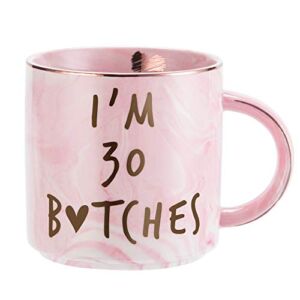 I’m 30 – Funny 30th Birthday Gifts for Women – Best Turning Thirty Year Old Birthday Gifts Ideas for Women, Wife, Mom, Daughter, Sister, Aunt, Best Friends, BFF, Coworkers, Her – Ceramic Coffee Cup