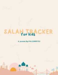 Salah Tracker for Kids (Prayer Tracker for Kids): The tool to help kids pray on time