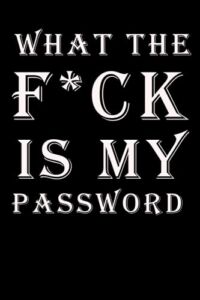 What The F*ck Is My Password with Alphabetical Tabs: Secret Santa Gift Exchange Idea Password Book 6″ x 9″ Small Internet Password Notebook and Alphabetical Tabs Funny White Elephant Gag Gift