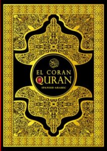 El Sagrado Corán – Quran in Spanish Language And Arabic – Islam Bible Del Noble Coran القرآن الكريم باللغة الإسبانية و العربية: Quran In Spanish … Ramadan 2022 رمضان -Allāh (Spanish Edition)