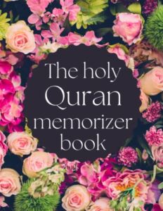 The holy quran memorizer book: Muslim journal for better and easy Quran memorization, revision, learning and understanding (366 undated pages)gift for all muslim males and females.