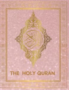 The Holy Quran: Beautiful Pink Qur’an for Women – Modern English Translation